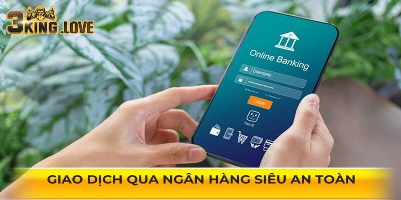 Giao dịch qua ngân hàng siêu an toàn, siêu nhanh