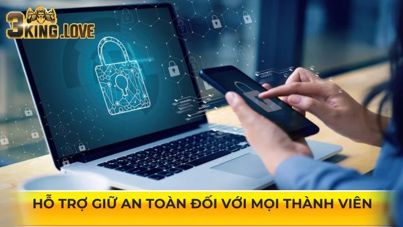 Hỗ trợ giữ an toàn đối với mọi thành viên tạo tài khoản