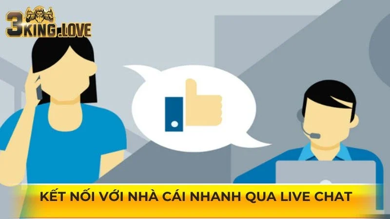 Kết nối với nhà cái nhanh qua live chat cực an toàn