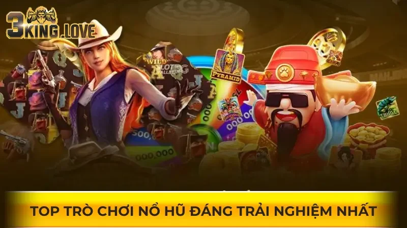 Những tựa game hot nhất tại sảnh nổ hũ